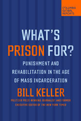 What's Prison For?: Punishment and Rehabilitation in the Age of Mass