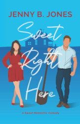 Sweet Right Here: A Sweet Romantic Comedy