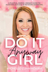 Do It Anyway Girl: A Playful Simple Unique Guide To Achieving