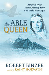 Able Queen: Memoirs of an Indiana Hump Pilot Lost