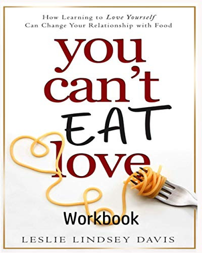 You Can't Eat Love Workbook