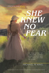 She Knew No Fear: The True Story of Pioneer Jane McKetchnie Walton's