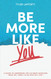 Be More Like You: A Guide to Answering the Ultimate Question "What do