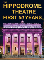 Hippodrome Theatre First Fifty Years