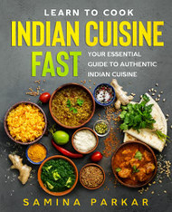 Learn to Cook Indian Cuisine FAST