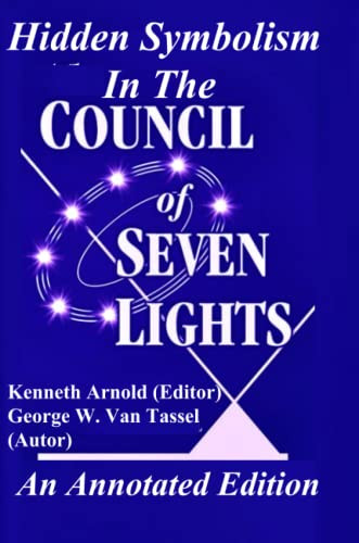 Hidden Symbolism In The COUNCIL OF THE SEVEN LIGHTS An Annotated