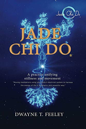 Jade Chi Do: A Practice Unifying Stillness And Movement