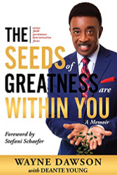 Seeds of Greatness Are Within You: A Memoir