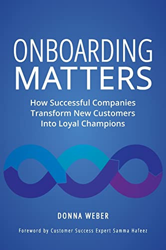 Onboarding Matters: How Successful Companies Transform New Customers