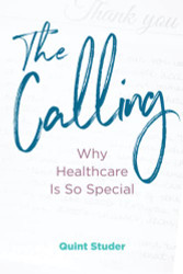Calling: Why Healthcare Is So Special