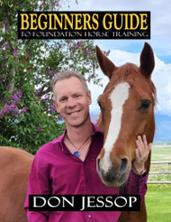 Beginners Guide: To Foundation Horse Training