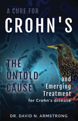 Cure for Crohn's: The Untold Cause and Emerging Treatment