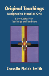 Original Teachings: Designed to Stand as One: Early Keetoowah
