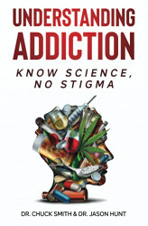Understanding Addiction: Know Science No Stigma