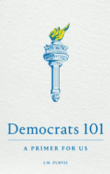Democrats 101: A Primer for Us
