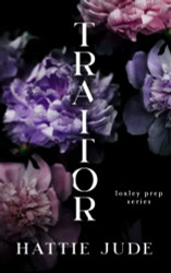 Traitor: A Bully Romance (Loxley Prep)