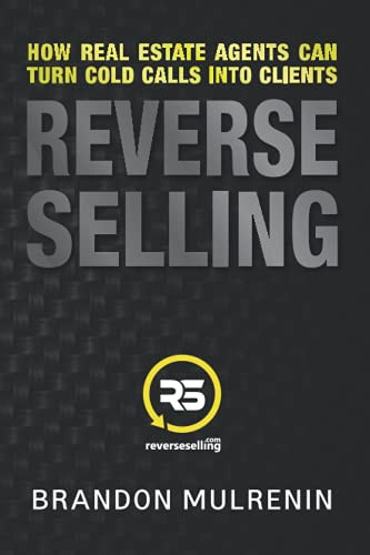Reverse Selling: How Real Estate Agents Can Turn Cold Calls Into