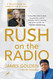 Rush on the Radio: A Tribute from His Friend and Sidekick James