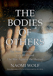 Bodies of Others: The New Authoritarians COVID-19 and The War