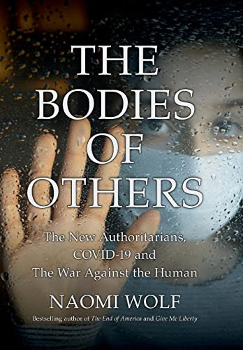 Bodies of Others: The New Authoritarians COVID-19 and The War