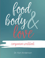 Food Body & Love: Companion Workbook