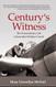 Century's Witness: The Extraordinary Life of Journalist Wallace