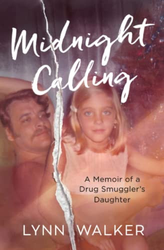 Midnight Calling: A Memoir of a Drug Smuggler's Daughter