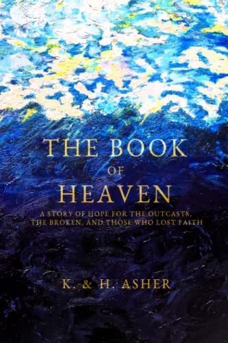 Book of Heaven: A Story of Hope for the Outcasts the Broken