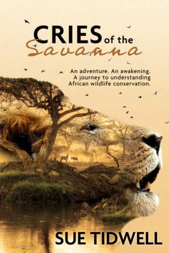 Cries of the Savanna: An adventure. An awakening. A journey