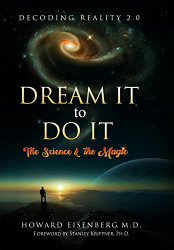 Dream It to Do It: The Science and the Magic