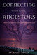 Connecting with Your Ancestors