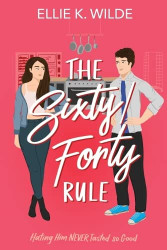 Sixty/Forty Rule: A Grumpy Sunshine Enemies to Lovers Romance