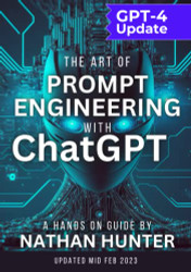 Art of Prompt Engineering with chatGPT: A Hands-On Guide