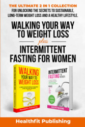 Walking Your Way to Weight Loss Plus Intermittent Fasting for Women