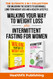Walking Your Way to Weight Loss Plus Intermittent Fasting for Women