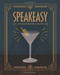 Speakeasy: 200 Underground Cocktails