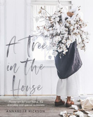 Tree in the House: Flowers for your Home Special Occasions