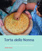 Torta della Nonna: A Collection of the Best Homemade Italian Sweets