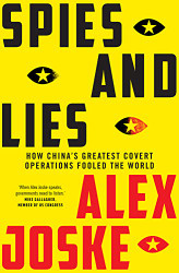 Spies and Lies: How China's Greatest Covert Operations Fooled