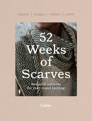 52 Weeks of Scarves: Beautiful Patterns for Year-round Knitting