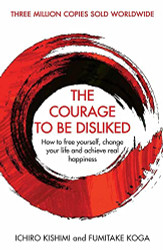 Courage To Be Disliked