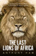 Last Lions of Africa