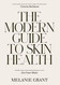 Modern Guide to Skin Health