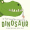 If You Happen to Have a Dinosaur
