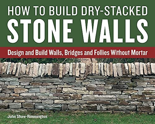 How to Build Dry-Stacked Stone Walls