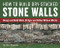 How to Build Dry-Stacked Stone Walls