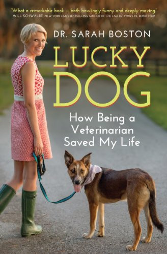 Lucky Dog: How Being a Veterinarian Saved My Life