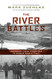 River Battles: Canada's Final Campaign in World War II Italy