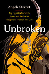 Unbroken: My Fight for Survival Hope and Justice for Indigenous