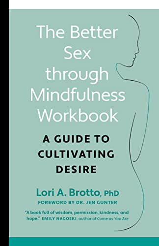 Better Sex Through Mindfulness Workbook